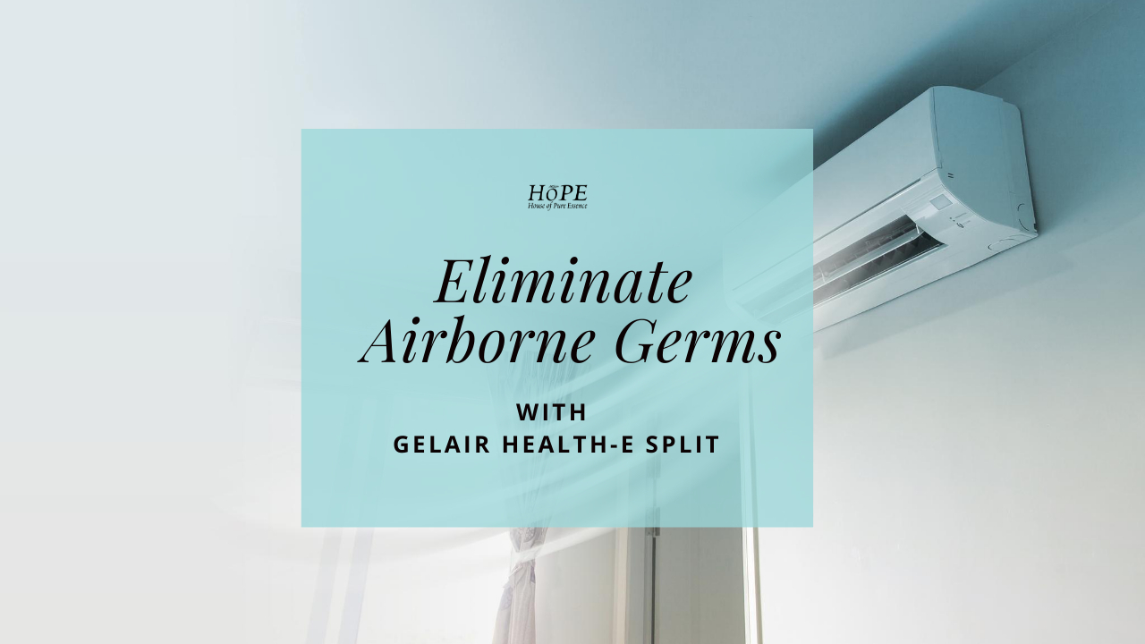 Eliminate airborne germs with Gelair Health-e split