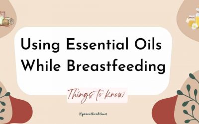 Is it Safe to Use Essential Oils While Breastfeeding?